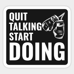 Quit Talking Start Doing Motivational Quote Sticker